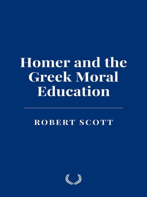 cover image of Homer and the Greek Moral Education
